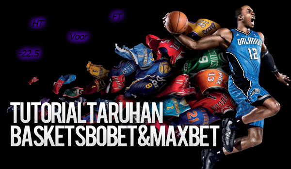 Cara Menang Taruhan Basket SBOBET & Maxbet Sportsbook Online