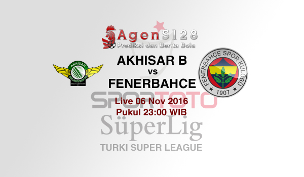 Prediksi Skor Akhisar Belediyespor vs Fenerbahce 6 Nov 2016