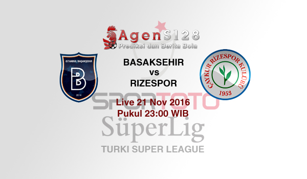 Prediksi Skor Istanbul Basaksehirspor vs Caykur Rizespor 21 Nov 2016