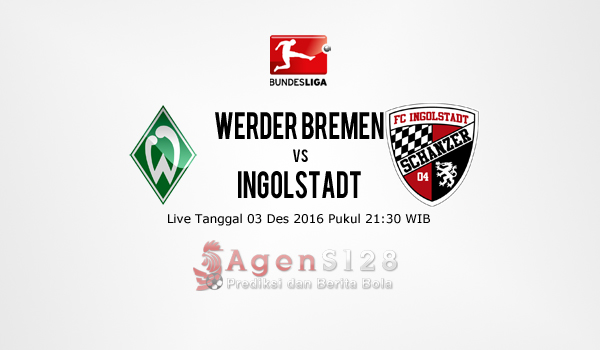Prediksi Skor Werder Bremen vs Ingolstadt 03 Des 2016