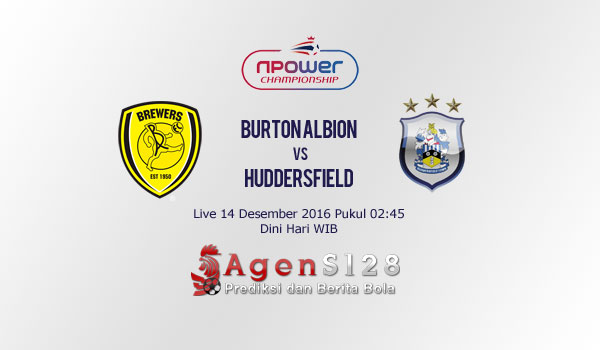 Prediksi Skor Burton Albion vs Huddersfield Town 14 Des 2016